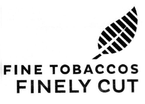 FINE TOBACCOS FINELY CUT