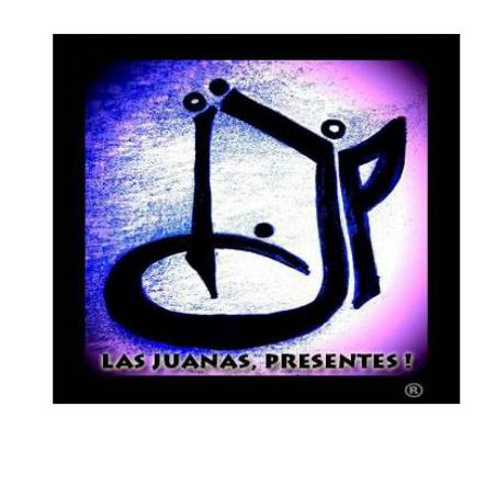 LAS JUANAS ¡PRESENTES!