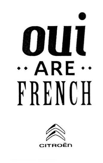 OUI ARE FRENCH CITROËN