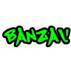 BANZAI!