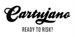 CARTUJANO READY TO RISK?