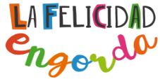 LA FELICIDAD ENGORDA