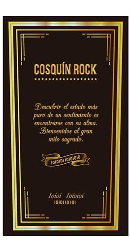 COSQUIN ROCK DESCUBRIR EL ESTADO MÁS PURO DE UN SENTIMIENTO ES ENCONTRARSE CON SU ALMA. BIENVENIDOS AL GRAN MITO SAGRADO