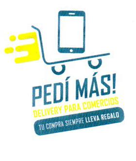 PEDÍ MÁS! DELIVERY PARA COMERCIOS TU COMPRA SIEMPRE LLEVA REGALO