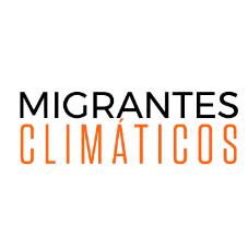 MIGRANTES CLIMÁTICOS