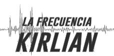 LA FRECUENCIA KIRLIAN