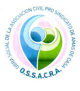 OBRA SOCIAL DE LA ASOCIACION CIVIL PRO SINDICATO DE AMAS DE CASA O.S.S.A.C.R.A.