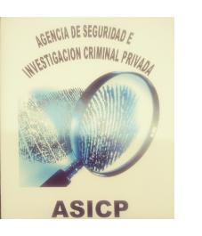 AGENCIA DE SEGURIDAD E INVESTIGACION CRIMINAL PRIVADA ASICP