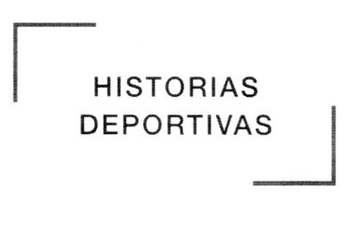 HISTORIAS DEPORTIVAS