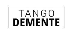 TANGO DEMENTE