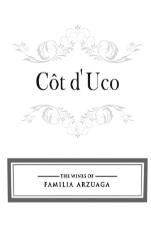 CÔT D'UCO  THE WINES OF FAMILIA ARZUAGA