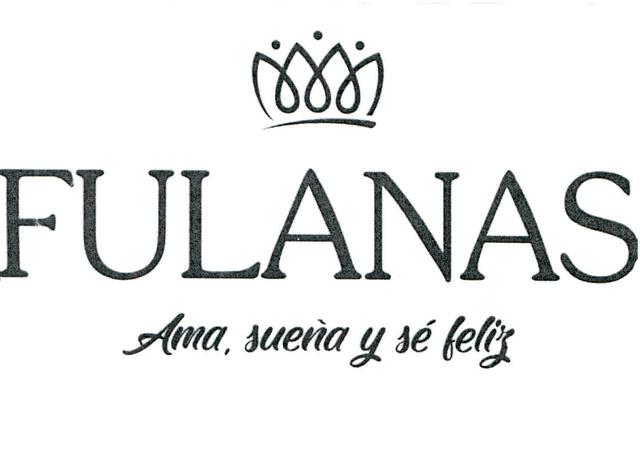 FULANAS AMA, SUEÑA Y SE FELIZ