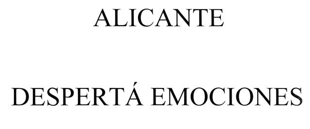 ALICANTE DESPERTÁ EMOCIONES