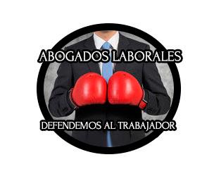 ABOGADOS LABORALES DEFENDEMOS AL TRABAJADOR