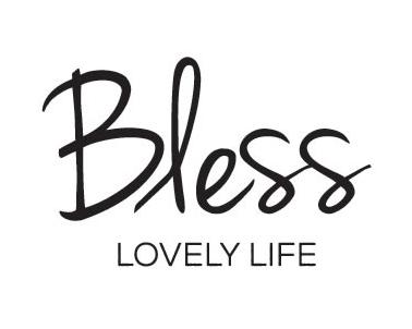 BLESS LOVELY LIFE