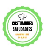 COSTUMBRES SALUDABLES ALIMENTOS LIBRE DE GLUTEN