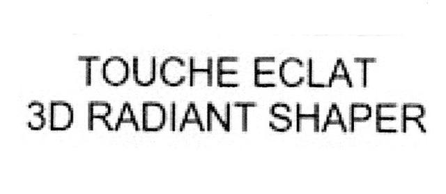 TOUCHE ECLAT 3D RADIANT SHAPER