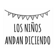 LOS NIÑOS ANDAN DICIENDO