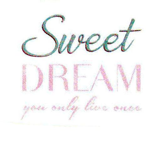 SWEET DREAM YOU ONLY LIVE ONCE