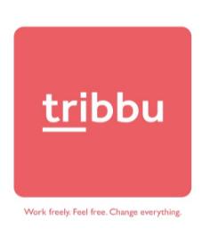 TRIBBU WORK FREELY. FEEL FREE . CHANGE EVERYTHING