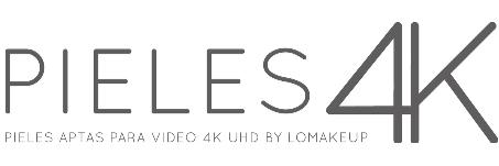 PIELES 4K PIELES APTAS PARA VÍDEO 4K UHD BY LOMAKEUP