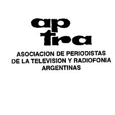 APTRA ASOCIACION DE PERIODISTAS DE LA TELEVISION Y RADIOFONIA ARGENTINAS