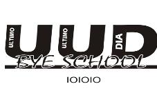 UUD ULTIMO ULTIMO DIA BYE SCHOOL