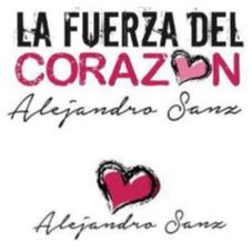 LA FUERZA DEL CORAZÓN ALEJANDRO SANZ