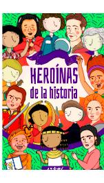 HEROÍNAS DE LA HISTORIA