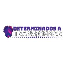 DETERMINADOS A TRANSFORMAR