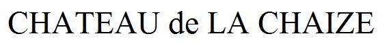CHATEAU DE LA CHAIZE