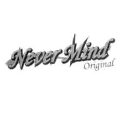 NEVER MIND ORIGINAL