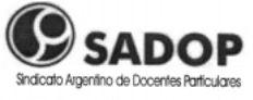 SADOP SINDICATO ARGENTINO DE DOCENTES PARTICULARES