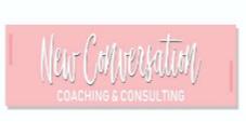 NEW CONVERSATION COACHING & CONSULTING