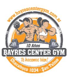 BAYRES CENTER GYM WWW,BAYRESCENTERGYM.COM.AR 10 AÑOS TE HACEMOS BIEN CHACABUCO 1034 SAN TELMO