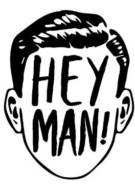 HEY MAN!