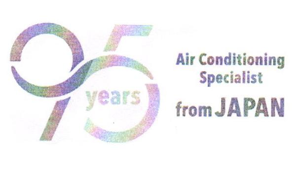 95 YEARS AIR CONDITIONING SPECIALIST FROM JAPAN
