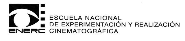 ENERC ESCUELA NACIONAL DE EXPERIMENTACIÓN Y REALIZACIÓN CINEMATOGRÍFICA