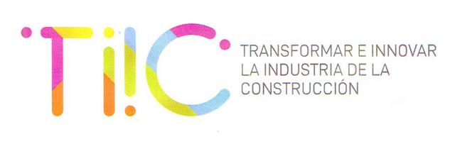 TIIC TRANSFORMAR E INNOVAR LA INDUSTRIA DE LA CONSTRUCCION