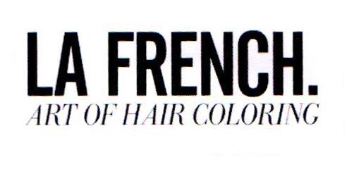 LA FRENCH ART OF HAIR COLORING