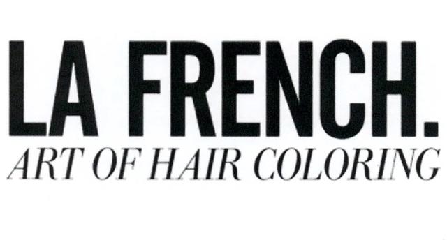 LA FRENCH ART OF HAIR COLORING