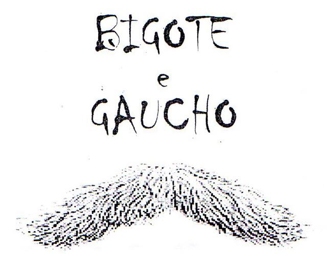 BIGOTE E GAUCHO