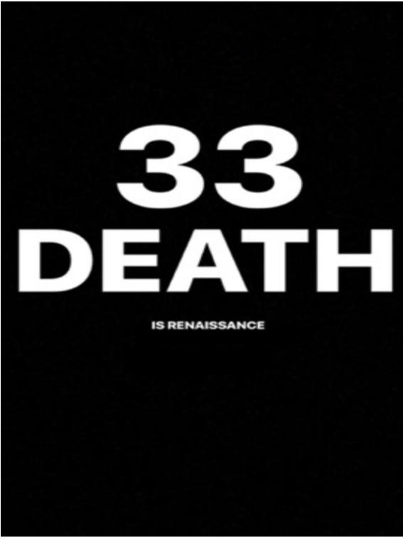 33 DEATH IS REINASSANCE