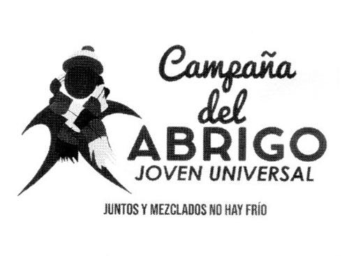 CAMPAÑA DEL ABRIGO JOVEN UNIVERSAL JUNTOS Y MEZCLADOS NO HAY FRIO