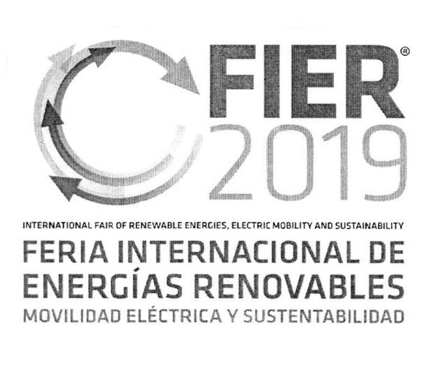 FIER 2019 INTERNATIONAL FAIR OF RENEWABLE ENERGIES, ELECTRIC MOBILITY AND SUSTAINABILITY FERIA INTERNACIONAL DE ENERGÍAS RENOVABLES MOVILIDAD ELÉCTRICA Y SUSTENTABILIDAD