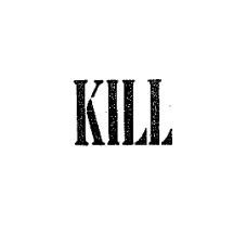 KILL