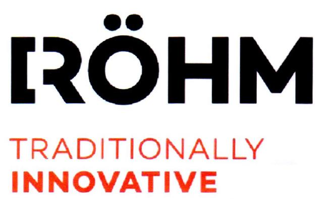 RÖHM TRADITIONALLY INNOVATIVE