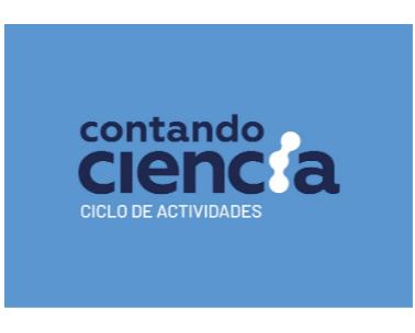 CONTANDO CIENCIA CICLO DE ACTIVIDADES