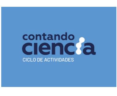 CONTANDO CIENCIA CICLO DE ACTIVIDADES