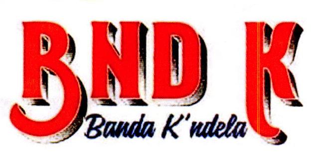 B ND K BANDA K'NDELA